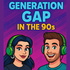 Generation Gap in the 90s