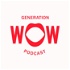 Generation WOW Podcast