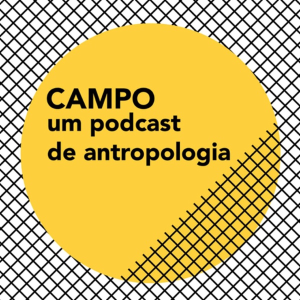 Artwork for Campo - um podcast de antropologia