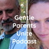 Gentle Parents Unite Podcast