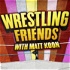 Wrestling Friends with Matt Koon