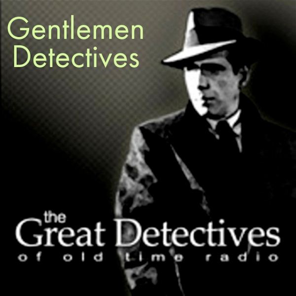 Artwork for The Gentlemen Detectives of Old Time Radio