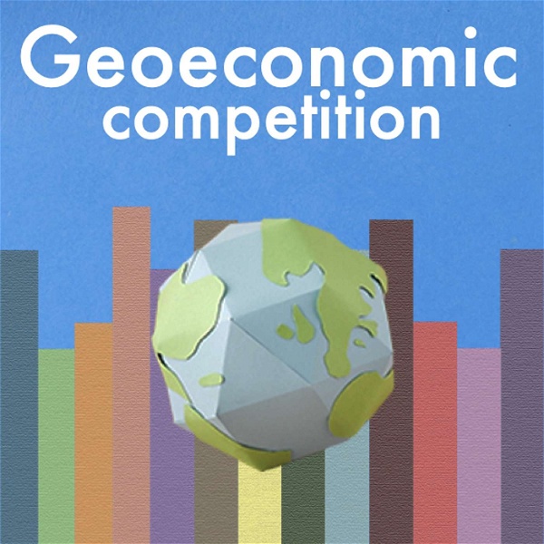 Artwork for Geoeconomic Competition