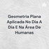 Geometria Plana Aplicada No Dia A Dia E Na Área De Humanas