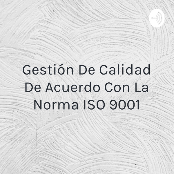 Artwork for Gestión De Calidad De Acuerdo Con La Norma ISO 9001