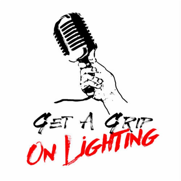 Artwork for Get A Grip On Lighting Podcast