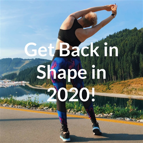 Artwork for Get Back in Shape in 2020!
