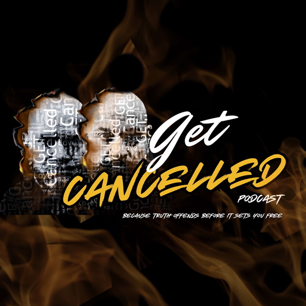 Artwork for GET CANCELLED PODCAST