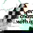Get Chatty With Me