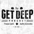Get Deep Podcast