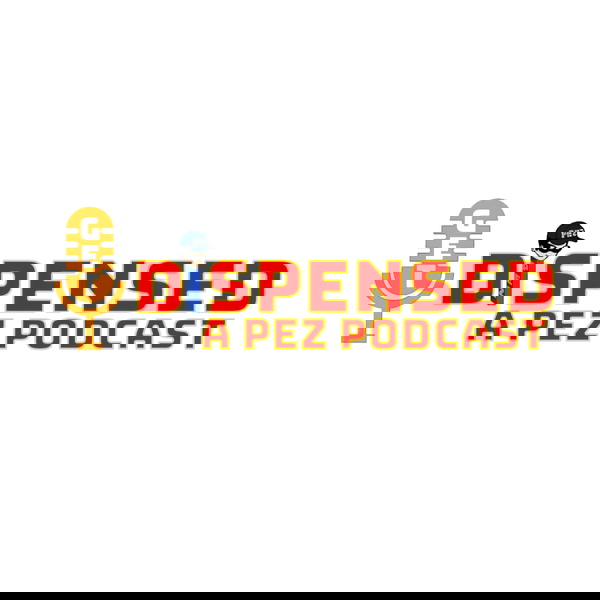 Artwork for Get Dispensed The Pez Podcast