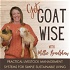 Get Goat Wise | Homestead Livestock, Raising Goats, Chickens, Off-grid living