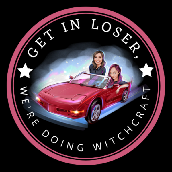 Artwork for Get in Loser, We're Doing Witchcraft