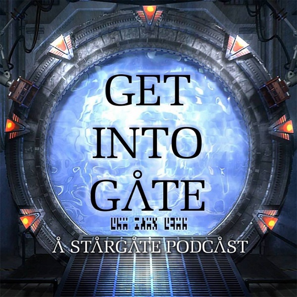 Artwork for Get Into Gate: A Stargate Podcast