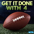 Get It Done With 4