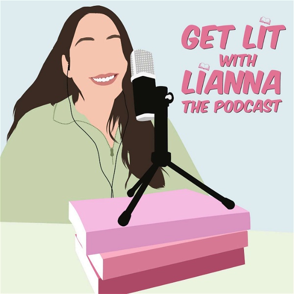 Artwork for Get Lit With Lianna: The Podcast