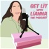 Get Lit With Lianna: The Podcast