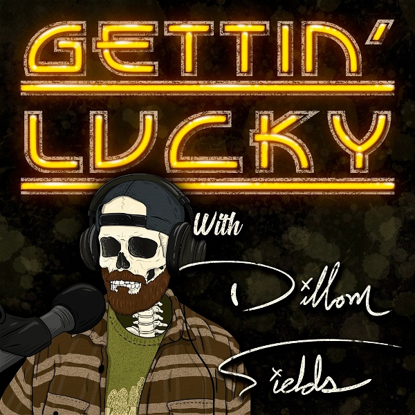 Artwork for Gettin’ Lucky With Dillon Fields