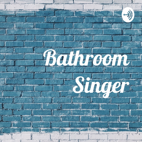 Artwork for Bathroom Singer