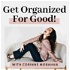 Get Organized for Good with Corinne Morahan:  Maximize Your Productivity, Cultivate Purposeful Habits and Have More Fun!