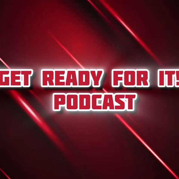 Artwork for Get Ready For It! Podcast