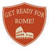 Get Ready for Rome