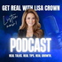 Get REAL with Lisa Crown Podcast