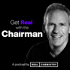 Get Real with the Chairman