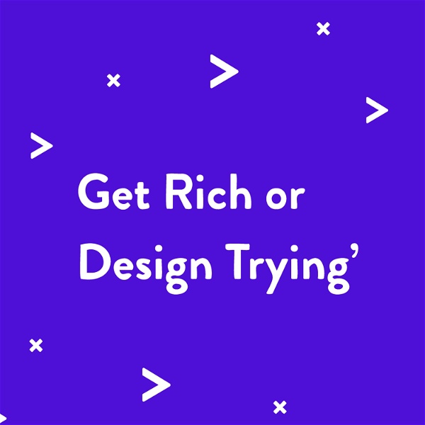 Artwork for Get Rich or Design Trying