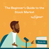 Get Started: The Beginner's Guide to the Stock Market