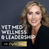 Vet Med Wellness + Leadership