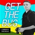 Get The Bug Podcast