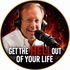 Get The Hell Out of Your Life