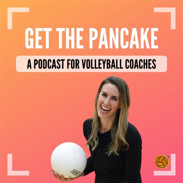 Artwork for Get The Pancake: A Podcast For Volleyball Coaches