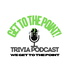 Get to the Point! Trivia