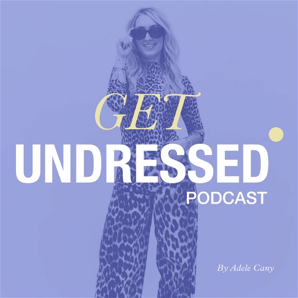 Artwork for Get Undressed With Adele Cany