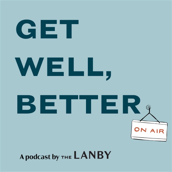 Artwork for Get Well, Better: Health and Wellness Reimagined