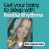 Get your baby to sleep with Restful Rhythms