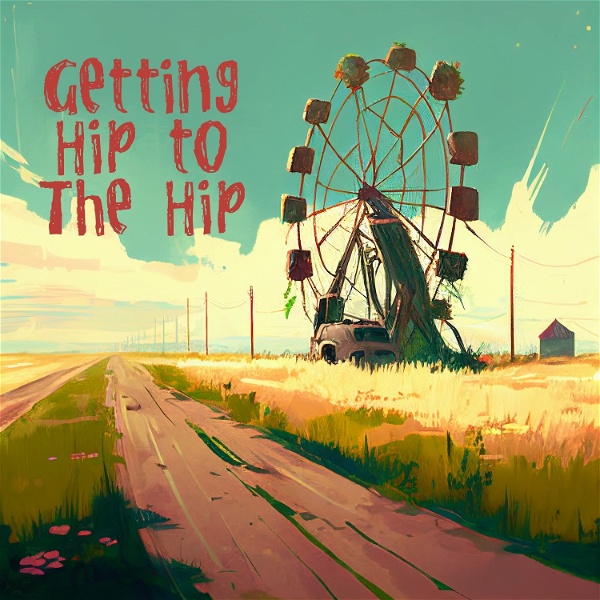 Artwork for Getting Hip to The Hip