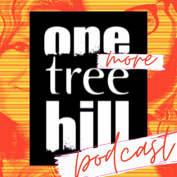 Artwork for Getting Mouthy: ONE more TREE HILL podcast