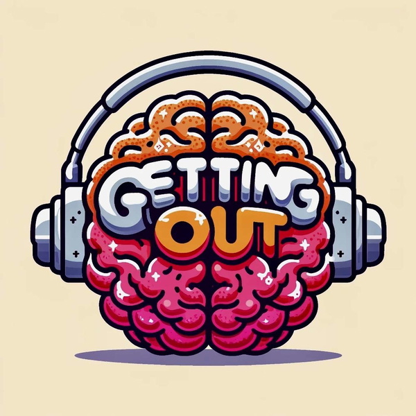 Artwork for Getting Out The Podcast