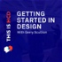 Getting started in Design