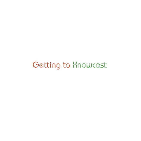 Artwork for Getting to Knowcast