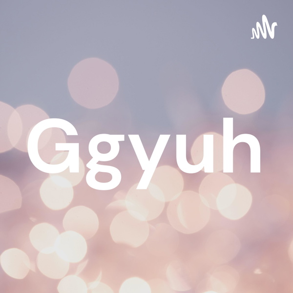 Artwork for Ggyuh