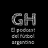 GH el podcast del fútbol argentino