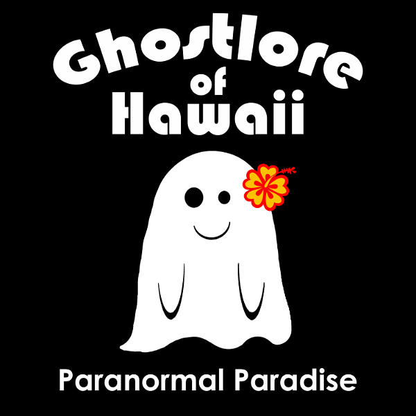 Artwork for Ghostlore of Hawaii:  Paranormal Paradise