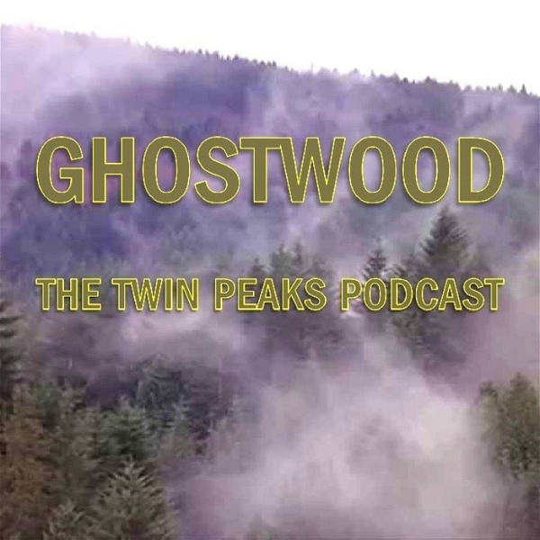 Artwork for Ghostwood: The Twin Peaks Podcast