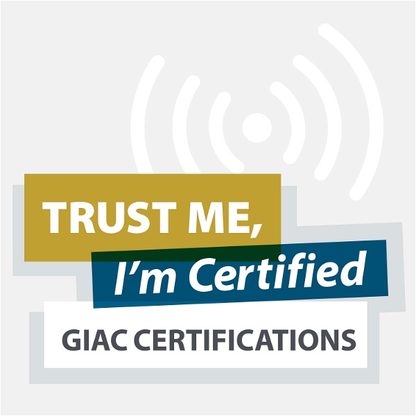 Artwork for GIAC Certifications: Trust Me I'm Certified