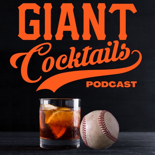 Artwork for Giant Cocktails: A San Francisco Giants Baseball Podcast