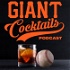 Giant Cocktails: A San Francisco Giants Baseball Podcast